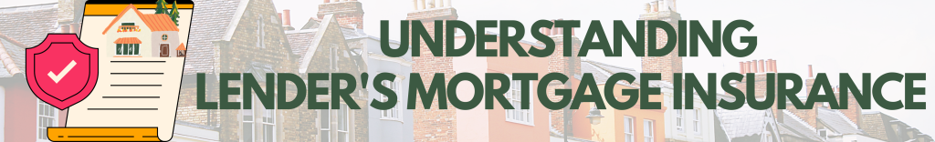 Understanding Lender's Mortgage Insurance